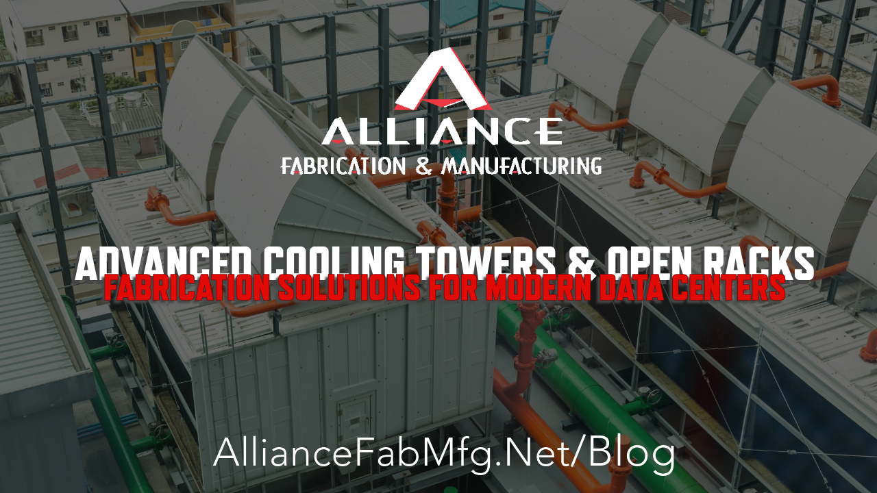 Advanced Cooling Towers and Open Racks: Fabrication Solutions for Modern Data Centers